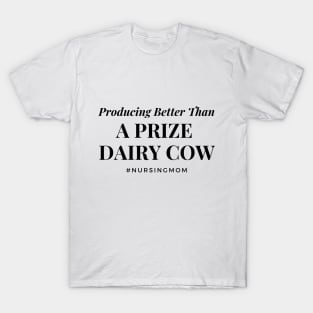 Prize Dairy Cow Breastfeeding Mom T-Shirt